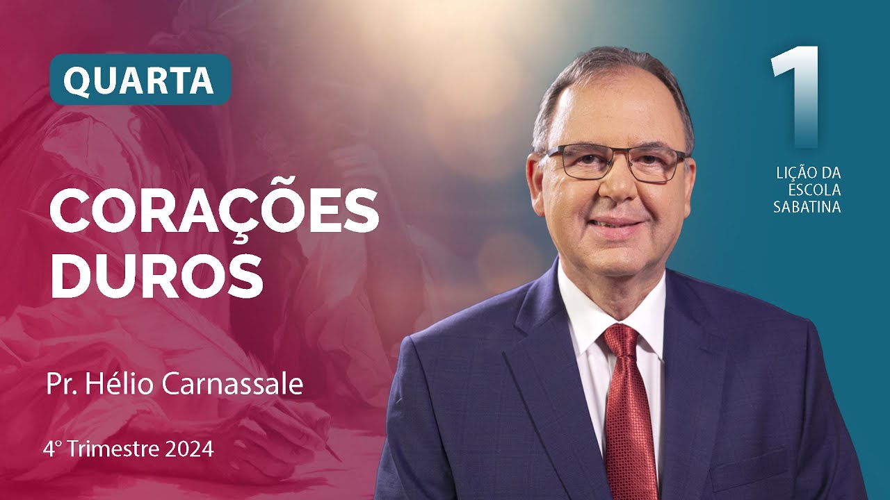 Quarta 02.10 | CORAÇÕES DUROS | Escola Sabatina com Pr. Hélio Carnassale