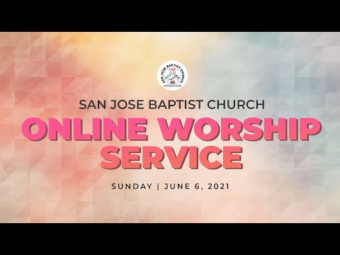 SJBC Online Worship Service | JUNE 6 2021
