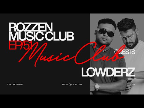 Rozzen Music Club - Ep. 51 (Lowderz)