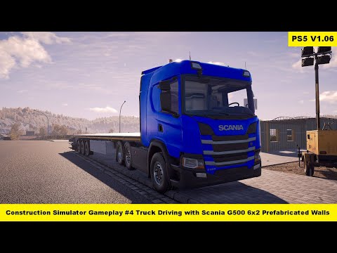 Construction Simulator 1.06 Gameplay #4 Truck Driving with Scania G500 6x2 Prefabricated Walls - PS5 - YouTube