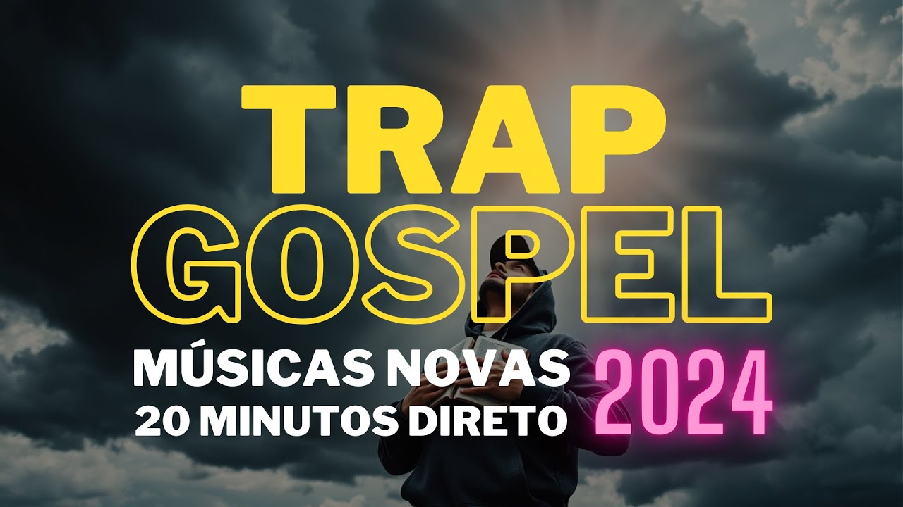 TRAP GOSPEL 2024 - MELHORES MÚSICAS | 20 MINUTOS DIRETO | MAIS TOCADAS
