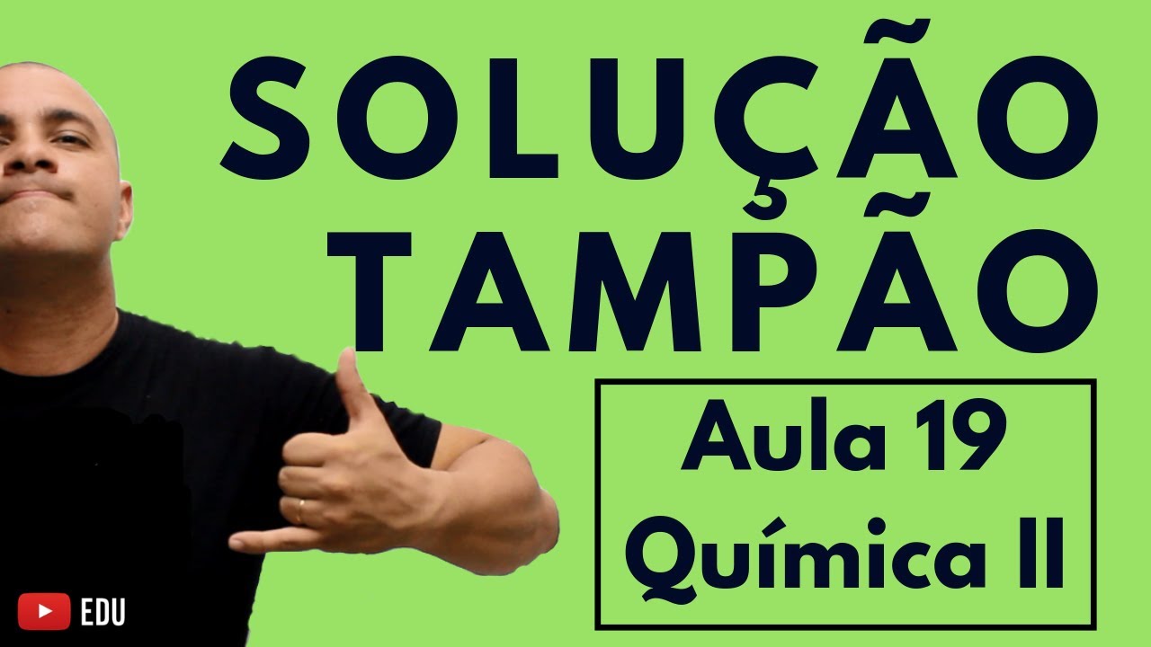 SOLUÇÃO TAMPÃO e Indicadores Ácido-Base | Aula 19 (Química II)