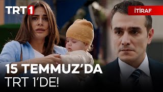 İtiraf 15 Temmuzda TRT 1de!