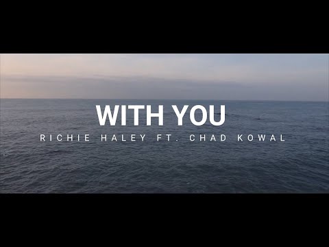 Richie Haley ft. Chad Kowal - With You (Lyrics video)
