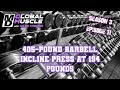 Shaun Clarida 405 pound barbell incline press at 194 pounds MD GLOBAL MUSCLE CLIPS E11 S3
