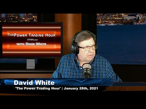 January 28th, Power Trading Hour with David White on TFNN - 2021