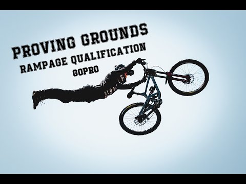 PROVING GROUNDS / RAMPAGE QUALI / Fest Series - WILLIAM ROBERT GOPRO