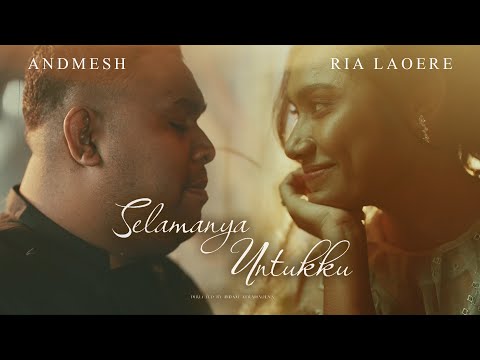 ANDMESH FT. RIA LAOERE - SELAMANYA UNTUKKU (OFFICIAL MUSIC VIDEO)
