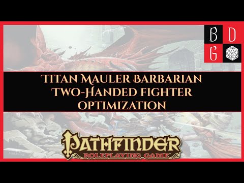 |1e| Titan Mauler Barbarian/Two-Handed Fighter Optimization