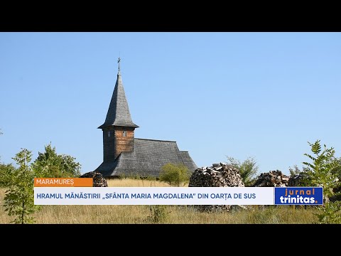 Hramul Mănăstirii „Sfânta Maria Magdalena” din Oarța de Sus