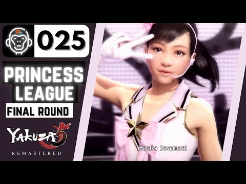PRINCESS LEAGUE FINALE | Yakuza 5 Remastered #25 — Part 3 Chapter 4 Beyond the Dream