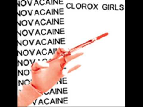 CLOROX GIRLS - novocaine