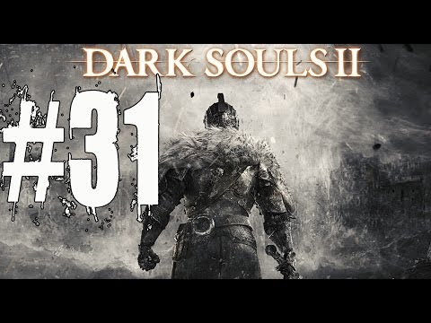 Dark Souls 2 Walkthrough Part 31 No Commentary Gameplay Lets Play Playthrough