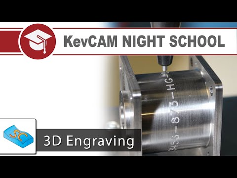 KevCAM Night School - 3D Engraving