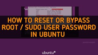 How To Reset Ubuntu Root Or Sudo Password With Command Shell | TeshTalkHops 2021