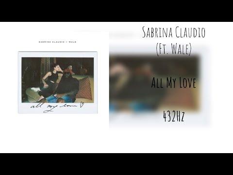 Sabrina Claudio - All My Love (feat. Wale) [432Hz]