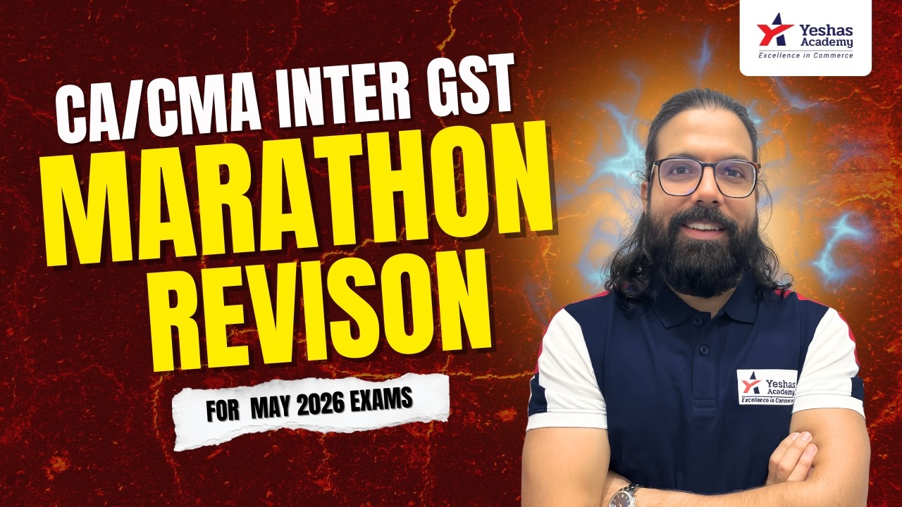 Taxation GST Full Marathon Revision  | CA Intermediate | May 2026 | CA Ramesh Soni | Yeshas Academy