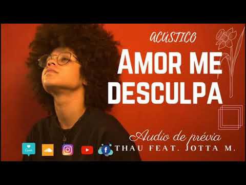 Thau ft. Jotta Emmi - Amor, me desculpa