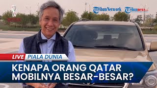 PIALA DUNIA 2022: Mengapa Orang di Qatar Mobilnya Besar-besar?