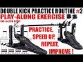 DOUBLE KICK PRACTICE ROUTINE 02 PLAY ALONG EXERCISE