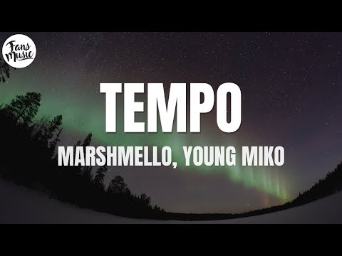 Marshmello, Young Miko - Tempo (Letra/Lyrics)