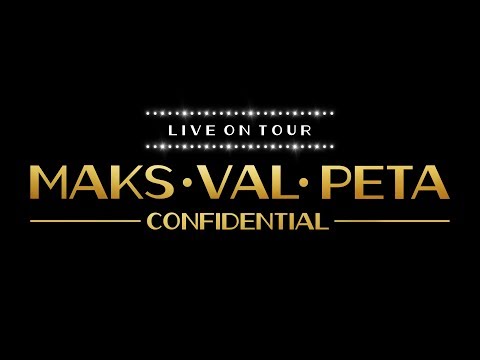 Maks, Val & Peta Live On Tour: Confidential.