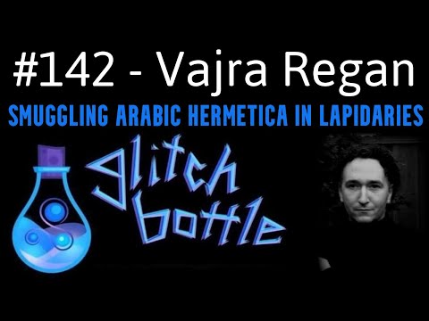 #142 - Smuggling Arabic Hermetica in Medieval Lapidaries with Vajra Regan