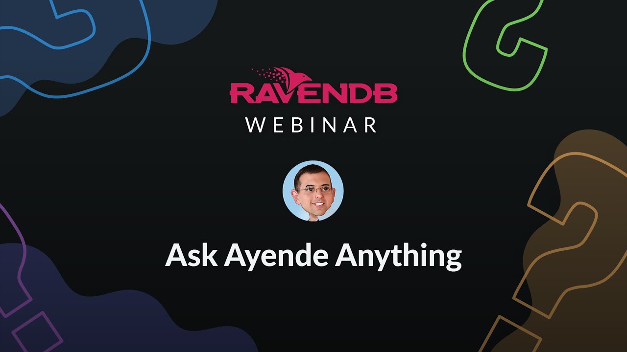 Ask Ayende Anything
