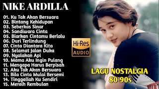 Download lagu 15 Lagu Nike Ardilla The Best | Album Terbaik Nike Ardilla | Lagu Nostalgia 80an - 90an mp3