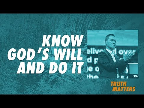 Truth Matters - Know God's Will and Do It - Peter Tan-Chi
