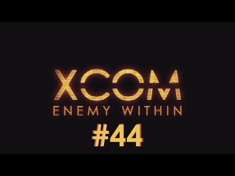 XCOM: Enemy Within - [44] - Secret Vanguard