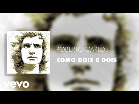 Roberto Carlos - Como Dois E Dois (Áudio Oficial)