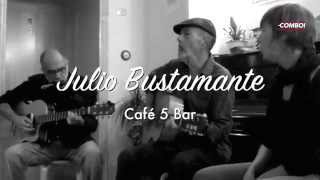Julio Bustamante - El Tranvía - CaféBar 5, mayo 2014