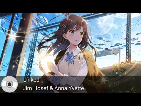 Jim Josef & Anna Yvette_Linked (Nightcore)