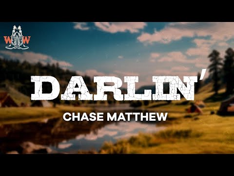 chase matthew - darlin’ (lyrics)