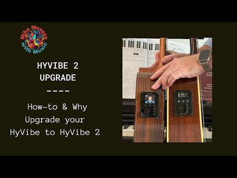 Upgrading to the HyVibe 2 - How to do it and why