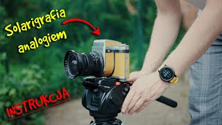 Jak wykonać solarigrafię za pomocą aparatu analogowego?