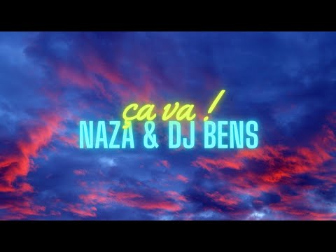 Dj Bens & Naza _-_ Ça va ! (Paroles)