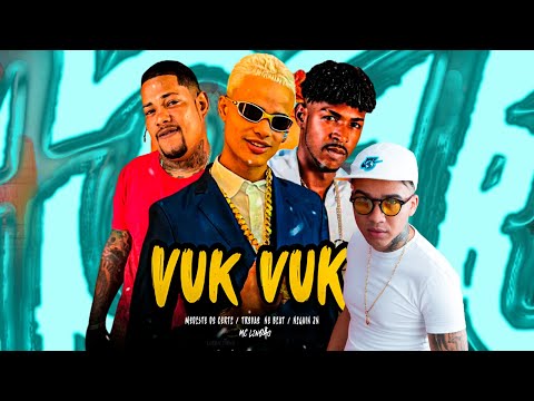 VUK VUK - Neguin ZN, Trovão no Beat, Modesto do Corte ft Mc Lindão