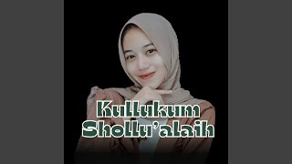 Download lagu Kullukum Shollu'alaih mp3 Download lagu Kullukum Shollu'alaih mp3