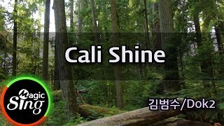 [매직씽아싸노래방] 김범수(KIM BUMSOO)/Dok2  - Cali Shine   노래방(karaoke) | MAGICSING
