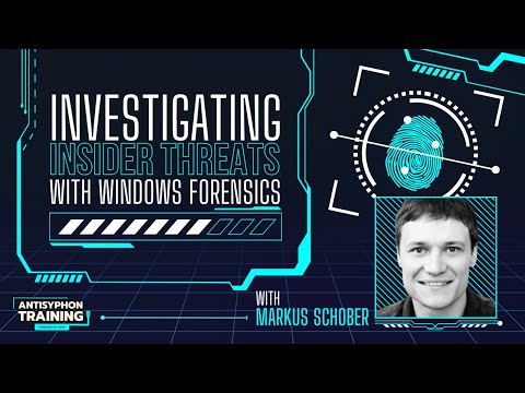 Investigating Insider Threats with Windows Forensics w/ Markus Schober