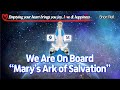 On Board Mary S Ark Of Salvation Which Is Larger Than The Universe Julia Kim Of Naju S Korea