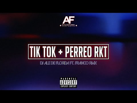 TIK TOK + PERREO RKT - DJ ALE DE FLORIDA ft. FRANCO RMX