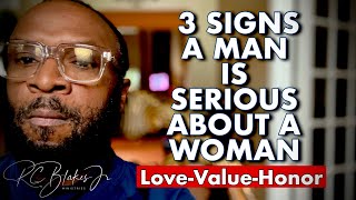 3 SIGNS A MAN IS SERIOUS ABOUT A WOMAN by RC Blakes