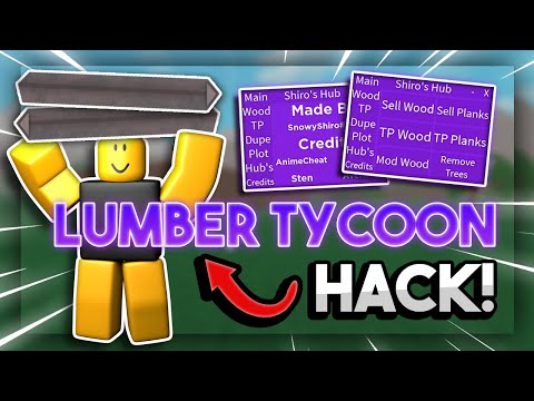 Lumber Tycoon GUI Hack : Roblox Lumber Tycoon Script GUI Hack! (OP)