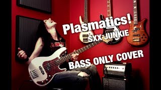 Plasmatics - Sex Junkie - Bass ONLY Cover by Nicki Tedesco