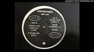 Ultraboogie - Tell Me (Lenny's Ultra House Mix) - | Organ | House |