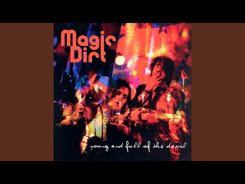 These Drugs Are Really Starting To Fuck Me Over - Magic Dirt