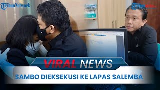 BREAKING NEWS: Sambo Dieksekusi ke Lapas Salemba, Kompak Kenakan Busana Serba Hitam seperti PC